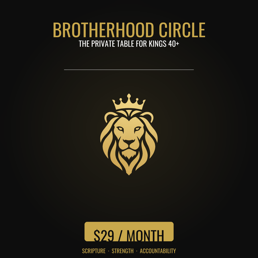 Brotherhood Circle — the private table for Kings 40+
